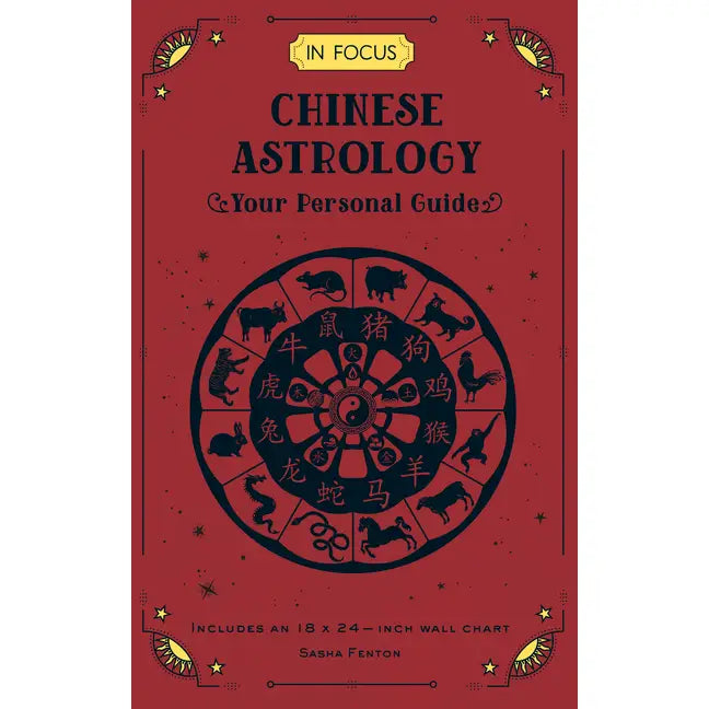 In Focus Chinese Astrology: Your Personal Guide